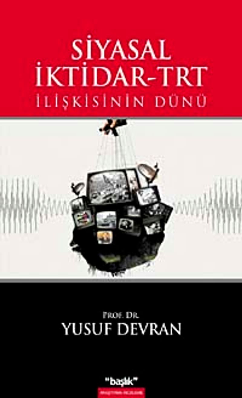 Siyasal İktidar-TRT İlişkisinin Dünü kitap kapağı