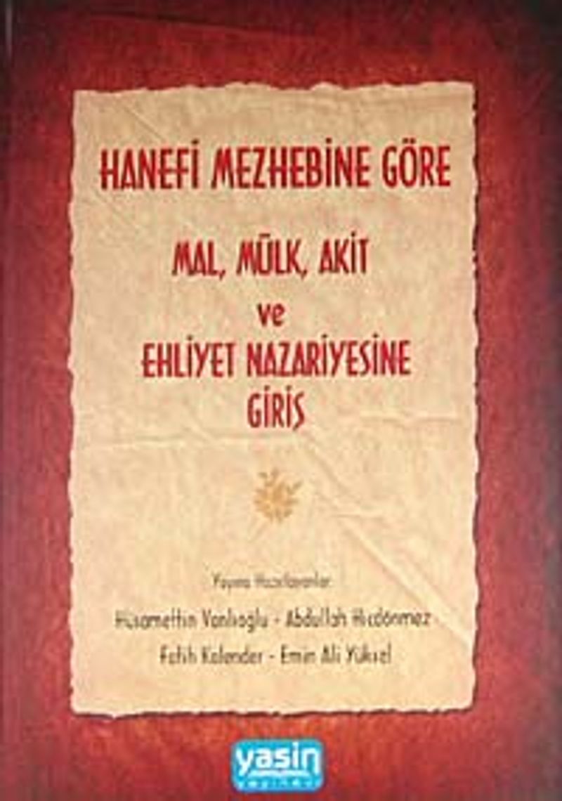 Hanefi Mezhebine göre Mal-Mülk-Akit ve ehliyet Nazariyesine Giriş kitap kapağı