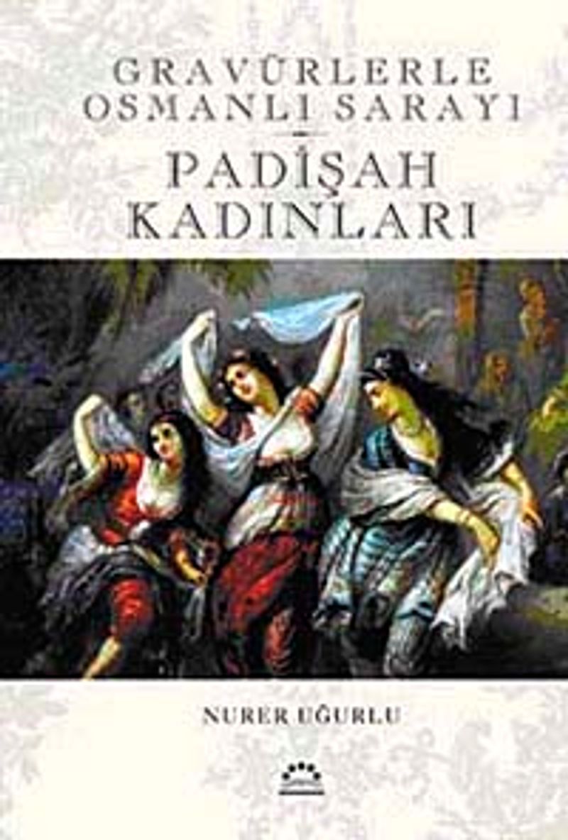 Gravürlerle Osmanlı Sarayı / Padişah Kadınları kitap kapağı
