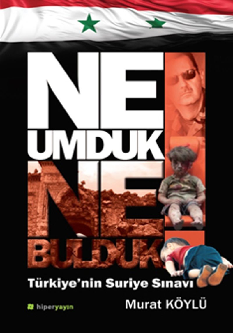 Ne Umduk Ne Bulduk! Türkiye'in Suriye Sınavı kitap kapağı