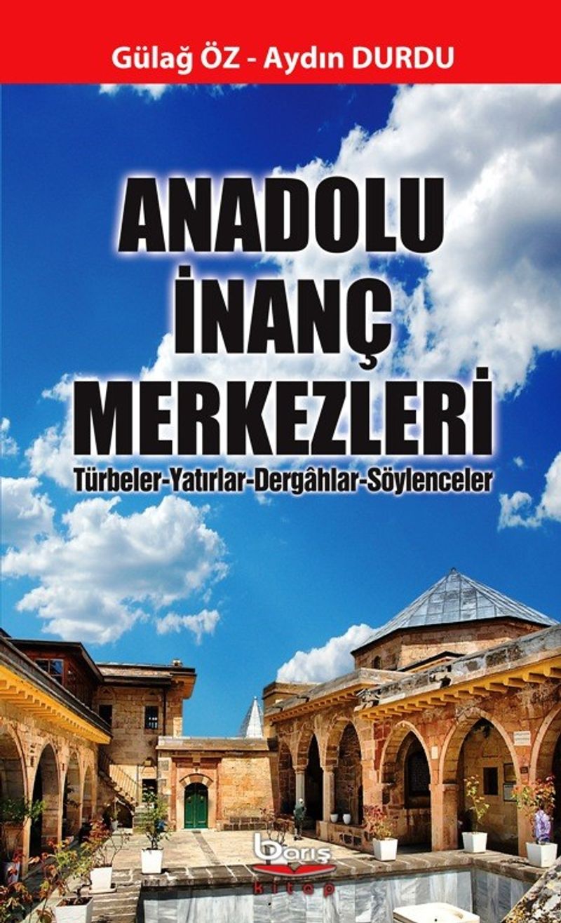Anadolu İnanç Merkezleri Türbeler-Yatırlar-Dergahlar-Söylenceler kitap kapağı