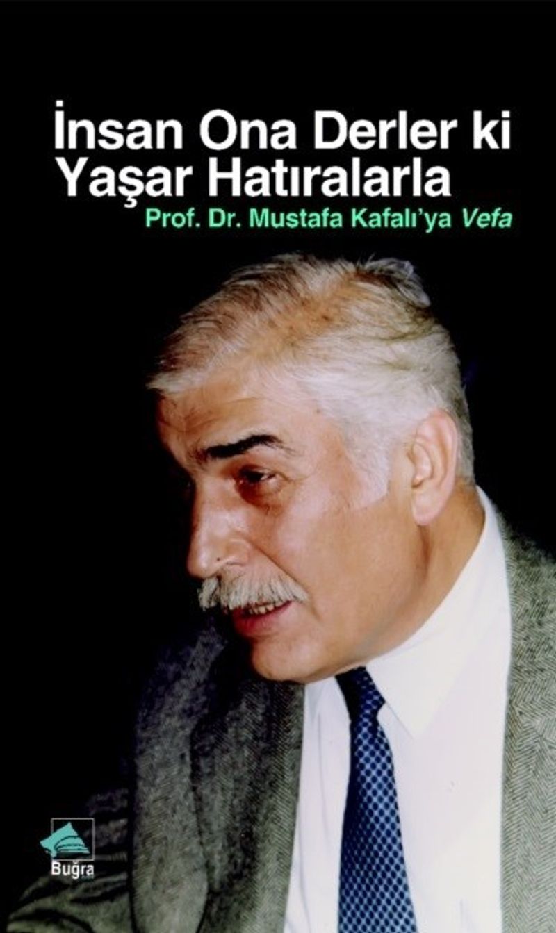 İnsan Ona Derler Ki Yaşar Hatıralarla Prof. Dr. Mustafa Kafalı'ya Vefa kitap kapağı