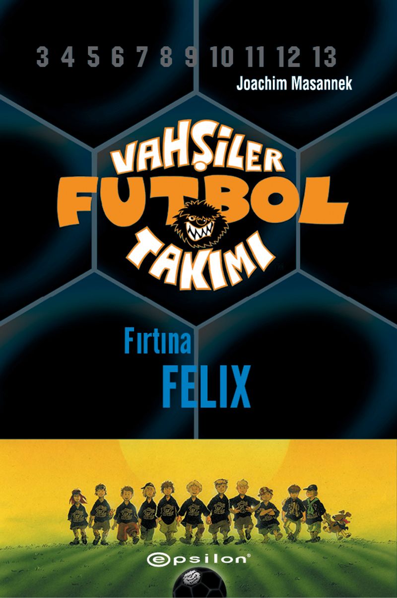 Vahşiler Futbol Takımı 2: Fırtına Felix (Ciltli) kitap kapağı