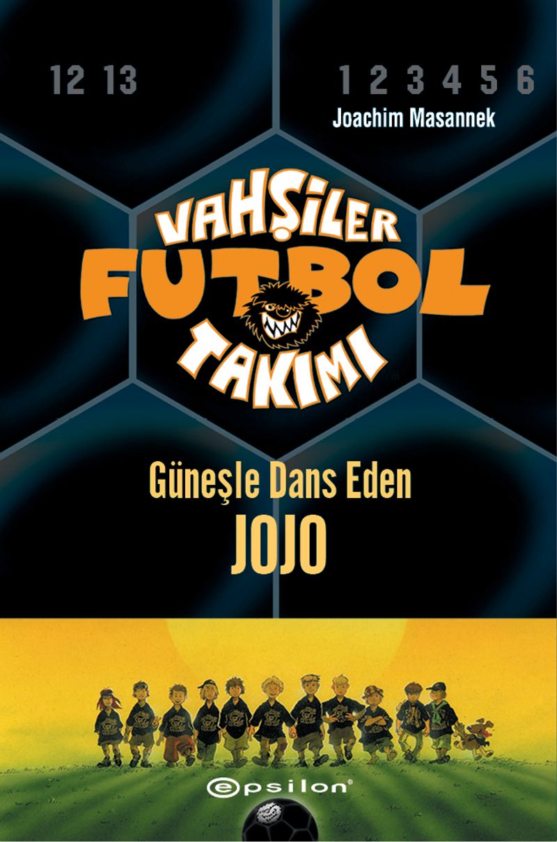Vahşiler Futbol Takımı 11: Güneşle Dans Eden Jojo (Ciltli) kitap kapağı