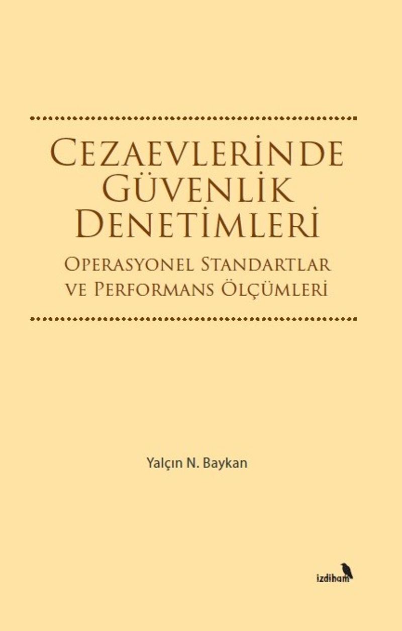 Cezaevlerinde Güvenlik Denetimleri Operasyonel Standartlar ve Performans Ölçümleri kitap kapağı