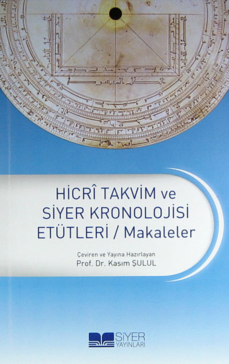 Hicri Takvim ve Siyer Kronolojisi Etütleri / Makaleler kitap kapağı