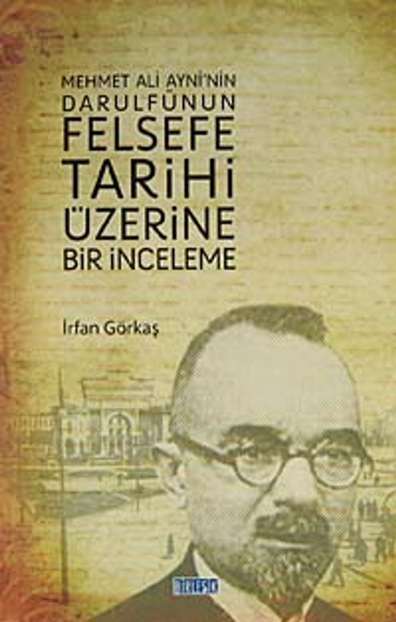 Mehmet Ali Ayni'nin Darulfünun Felsefe Tarihi Üzerine Bir İnceleme kitap kapağı