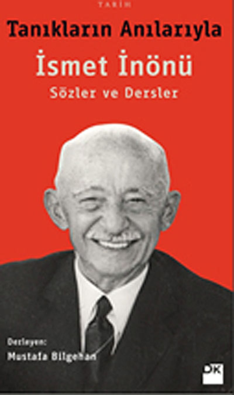 Tanıkların Anılarıyla İsmet İnönü - Sözler ve Dersler kitap kapağı
