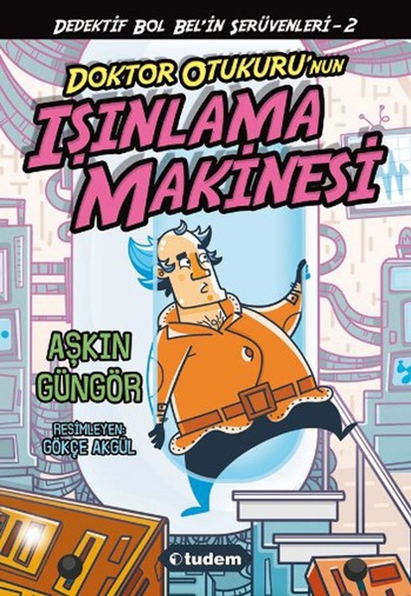 Doktor Otukuru'nun Işınlama Makinesi / Dedektif Bol Bel'in Serüvenleri 2 kitap kapağı