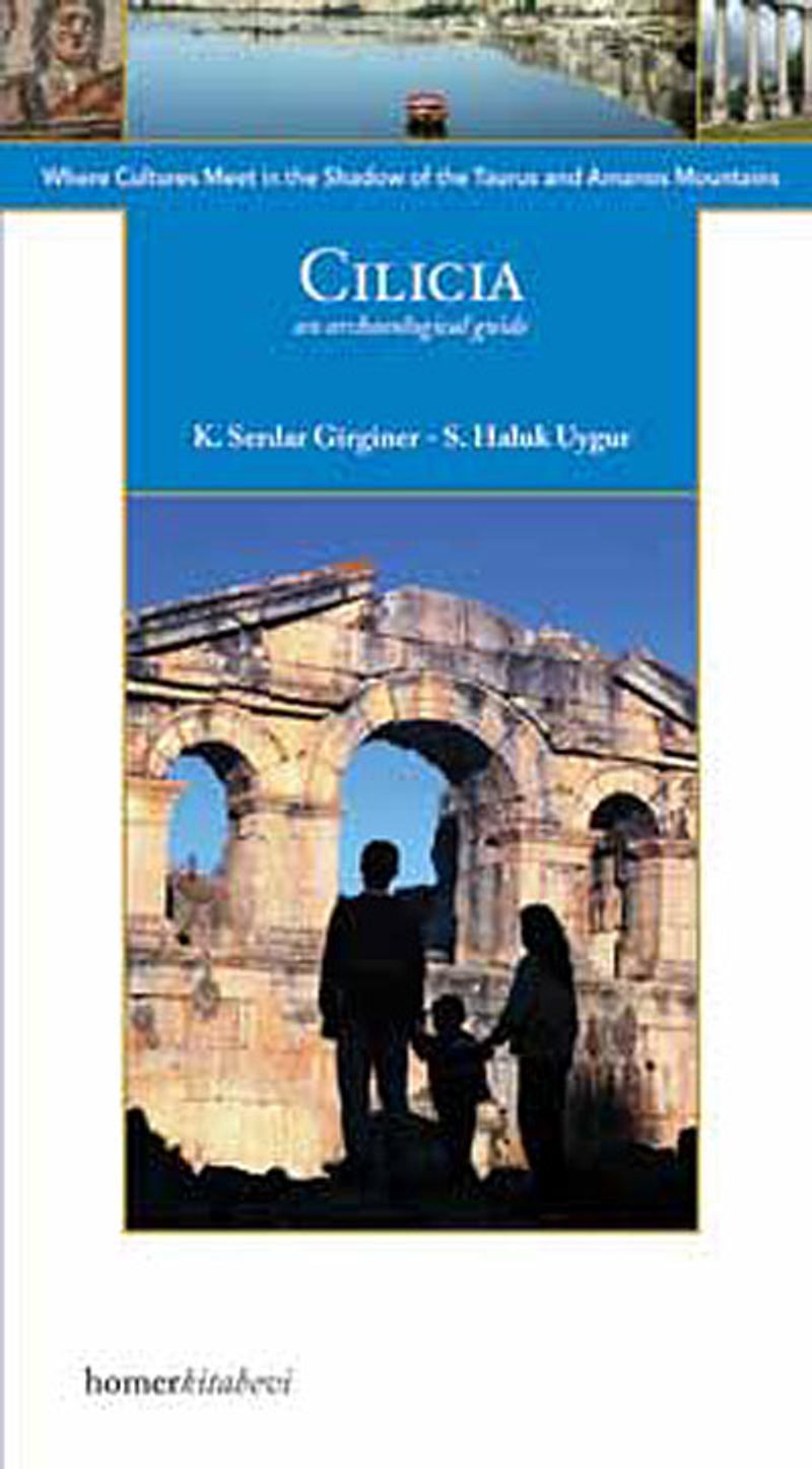 Cilicia Where Cultures Meet in the Shadow of the Taurus and Amanos Mountains kitap kapağı
