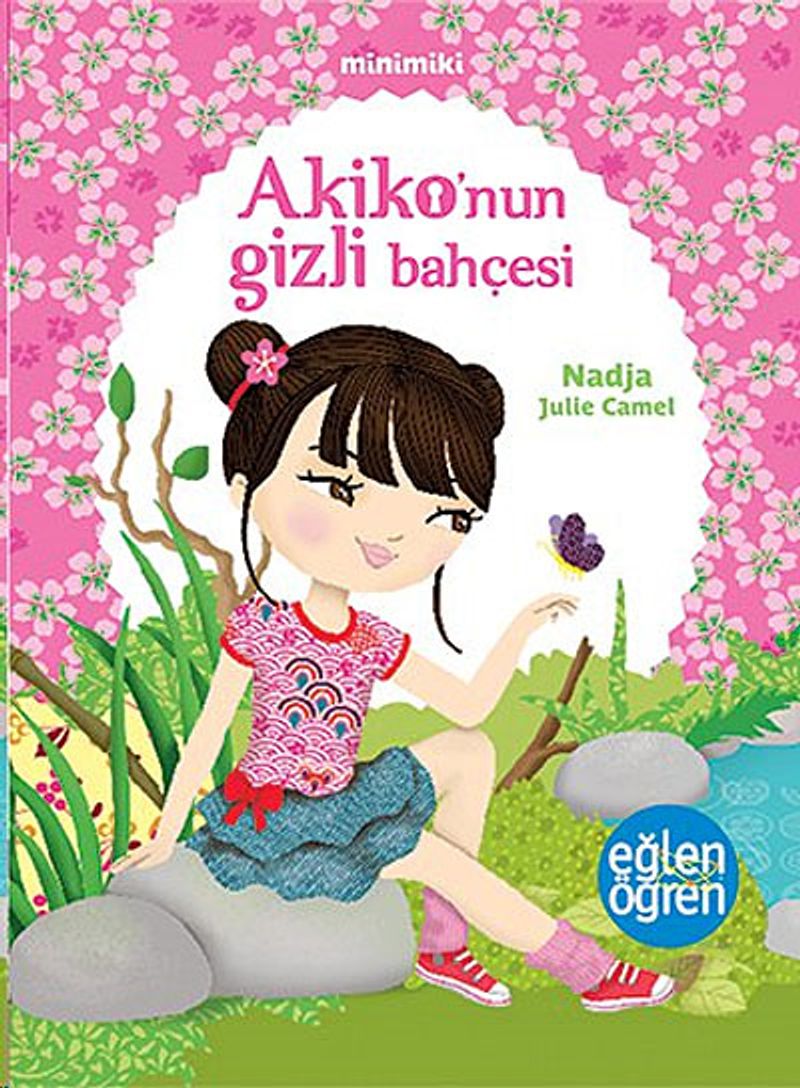 Akiko'nun Gizli Bahçesi - Eğlen Öğren / Minimiki kitap kapağı