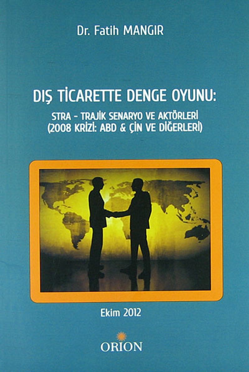 Dış Ticarette Denge Oyunu: Stra - Trajik Senaryo ve Aktörleri (2008 Krizi:ABD-Çin ve Diğerleri) kitap kapağı