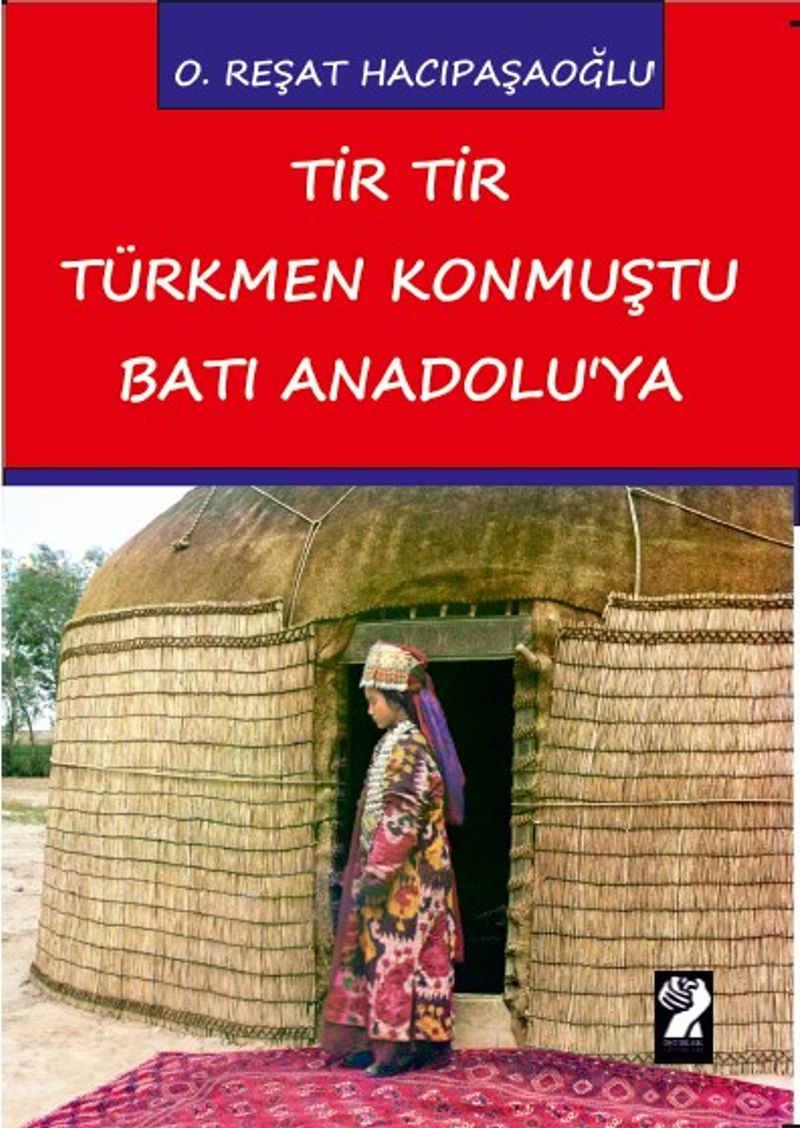 Tir Tir Türkmen Konmuştu Batı Anadolu'ya kitap kapağı