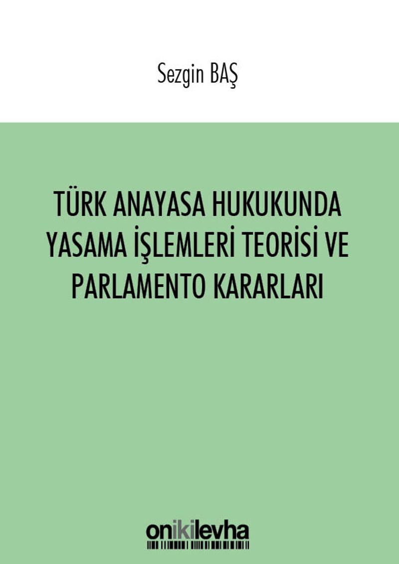 Türk Anayasa Hukukunda Yasama İşlemleri Teorisi ve Parlamento Kararları kitap kapağı