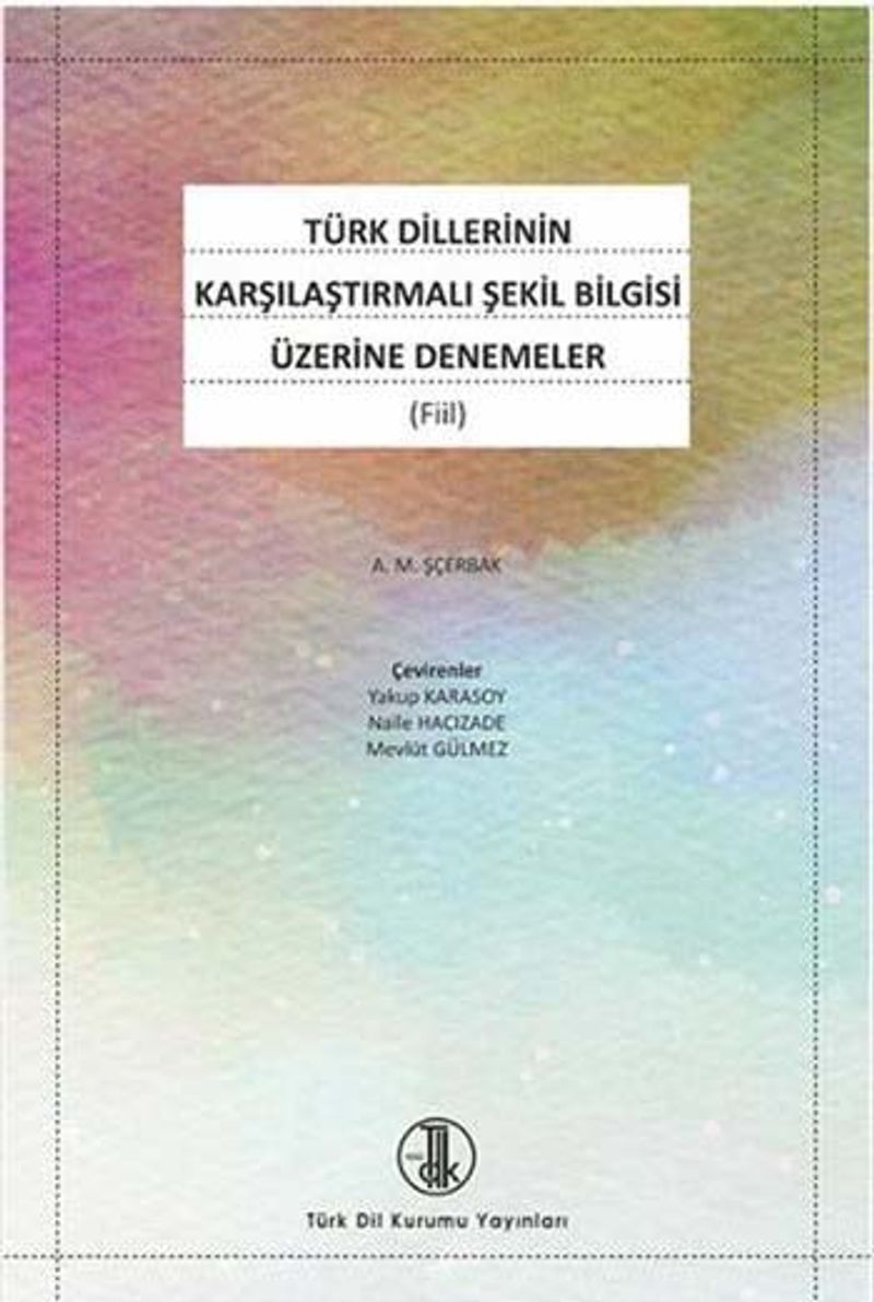 Türk Dillerinin Karşılaştırmalı Şekil Bilgisi Üzerine Denemeler (Fiil) kitap kapağı