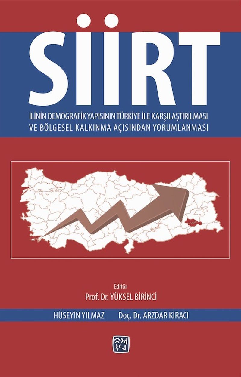 Siirt İlinin Demografik Yapısının Türkiye İle Karşılaştırılması ve Bölgesel Kalkınma Açısından Yorumlanması kitap kapağı