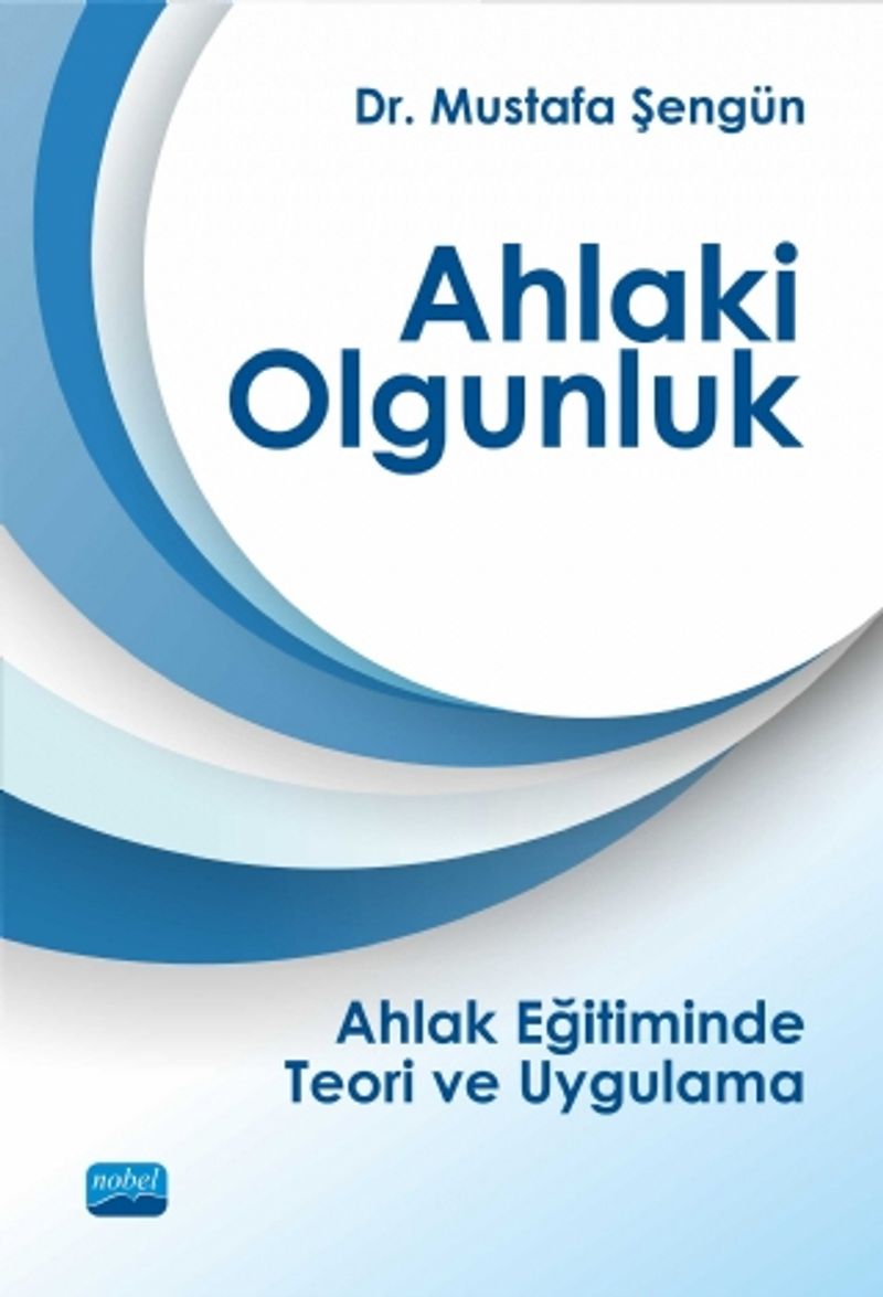 Ahlaki Olgunluk Ahlak Eğitiminde Teori ve Uygulama kitap kapağı