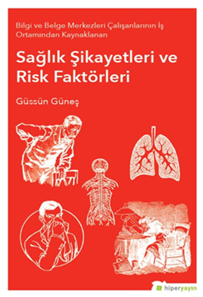 Bilgi ve Belge Merkezleri Çalışanlarının İş Ortamından Kaynaklanan Sağlık Şikayetleri ve Risk Faktörleri kitap kapağı