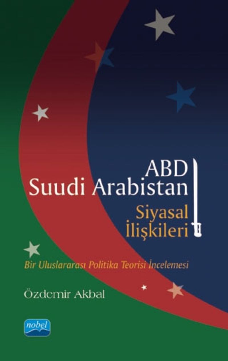 ABD-Suudi Arabistan Siyasal İlişkileri Bir Uluslararası Politika Teorisi İncelemesi kitap kapağı