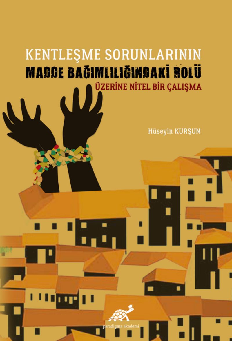 Kentleşme Sorunlarının Madde Bağımlılığındaki Rolü Üzerine Nitel Bir Çalışma kitap kapağı