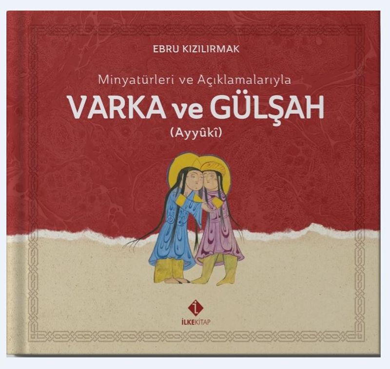 Minyatürleri ve Açıklamalarıyla Varka ve Gülşah kitap kapağı