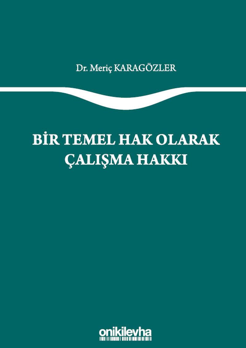 Bir Temel Hak Olarak Çalışma Hakkı kitap kapağı