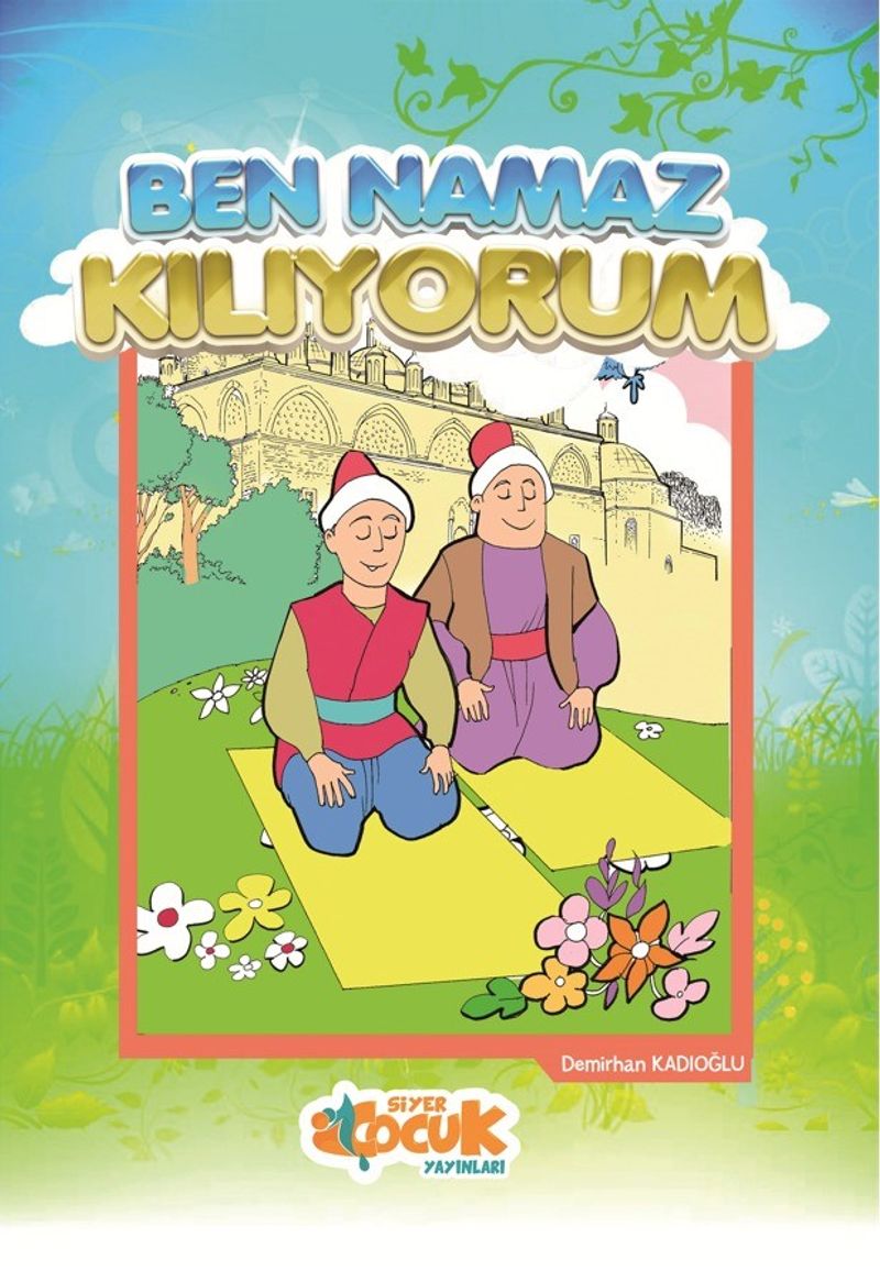 Ben Namaz Kılıyorum / İslam'ın Şarları 2 kitap kapağı