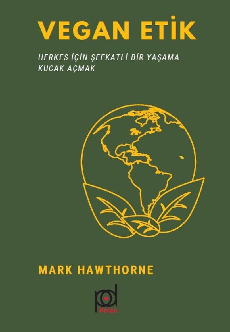 Vegan Etik Herkes İçin Şefkatli Bir Yaşama Kucak Açmak kitap kapağı