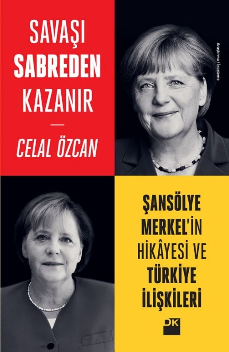 Savaşı Sabreden Kazanır Şansölye Merkel'in Hikayesi ve Türkiye İlişkileri kitap kapağı
