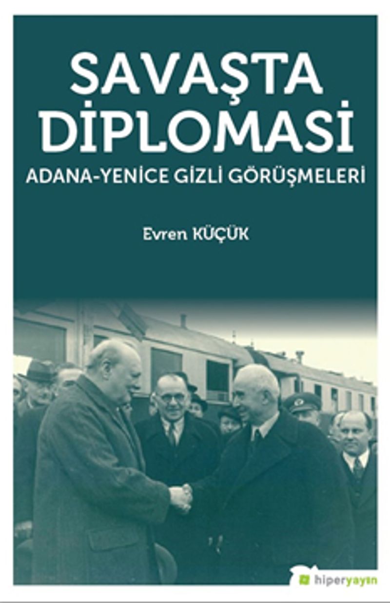 Savaşta Diplomasi Adana-Yenice Gizli Görüşmeleri kitap kapağı