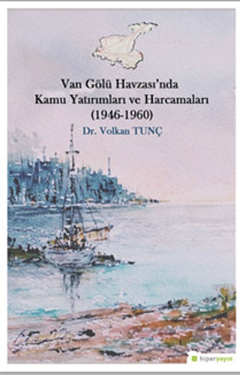 Van Gölü Havzası'nda Kamu Yatırımları ve Harcamaları (1946-1960) kitap kapağı