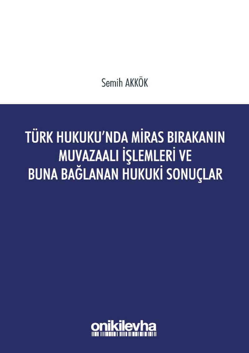 Türk Hukukunda Miras Bırakanın Muvazaalı İşlemleri ve Buna Bağlanan Hukuki Sonuçlar kitap kapağı