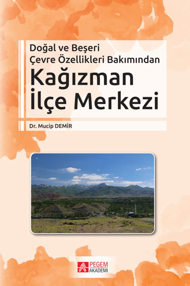 Doğal ve Beşeri Çevre Özellikleri Bakımından Kağızman İlçe Merkezi kitap kapağı