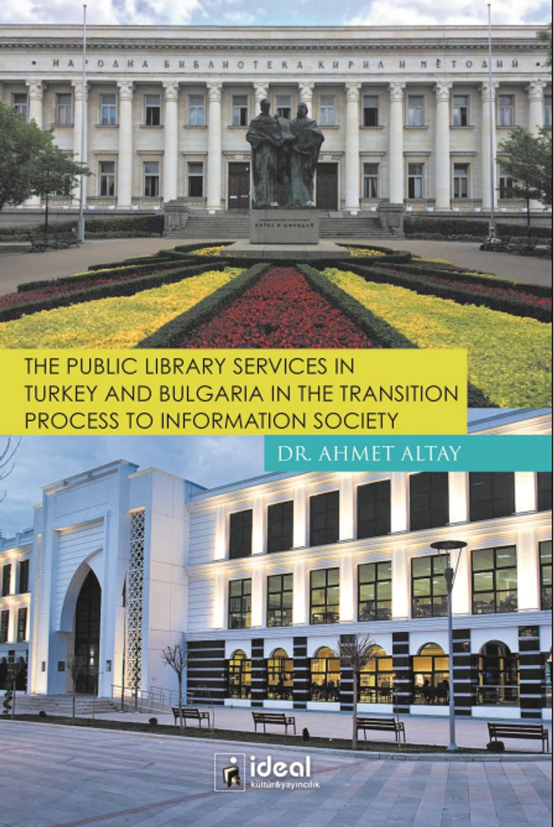 The Public Library Services In Turkey And Bulgaria In The Transition Process To Information Society kitap kapağı