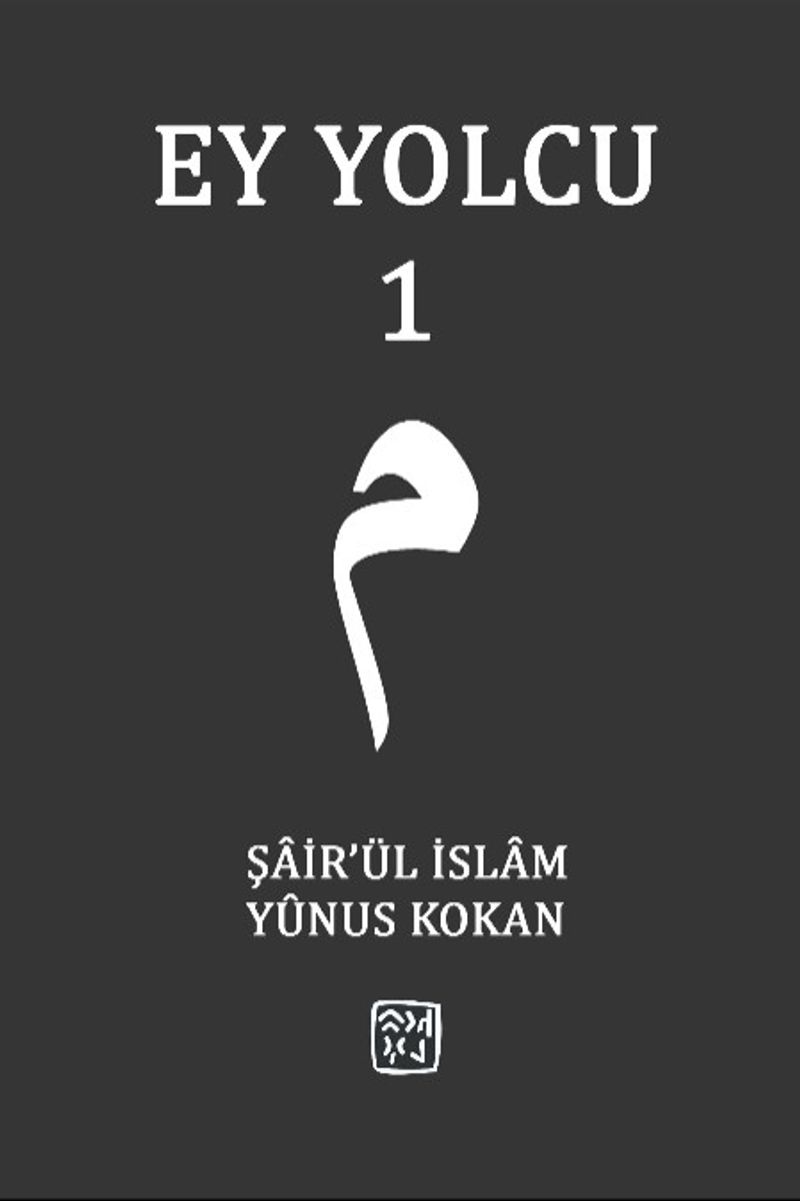 Ey Yolcu 1 kitap kapağı
