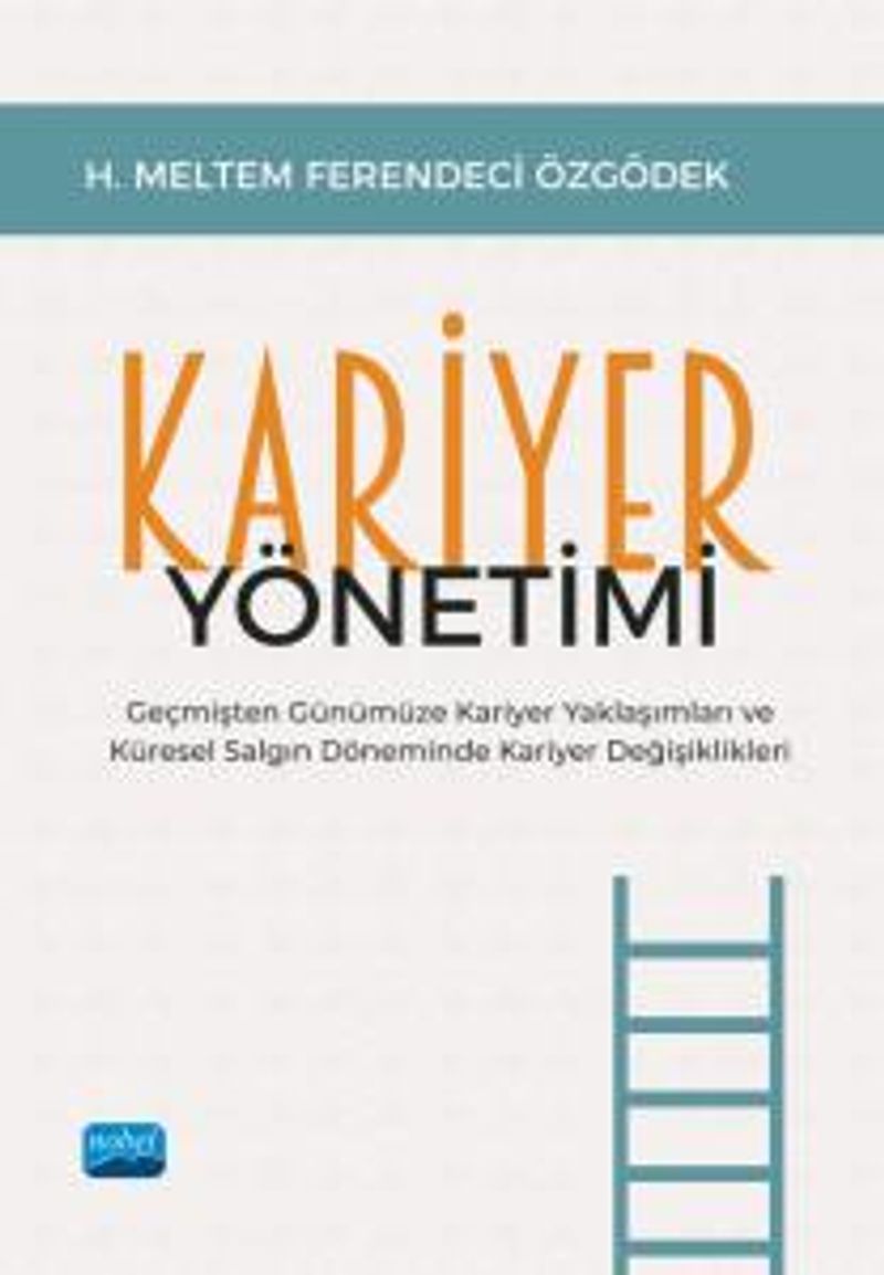 Kariyer Yönetimi Geçmişten Günümüze Kariyer Yaklaşımları ve Küresel Salgın Döneminde Kariyer Değişiklikleri kitap kapağı