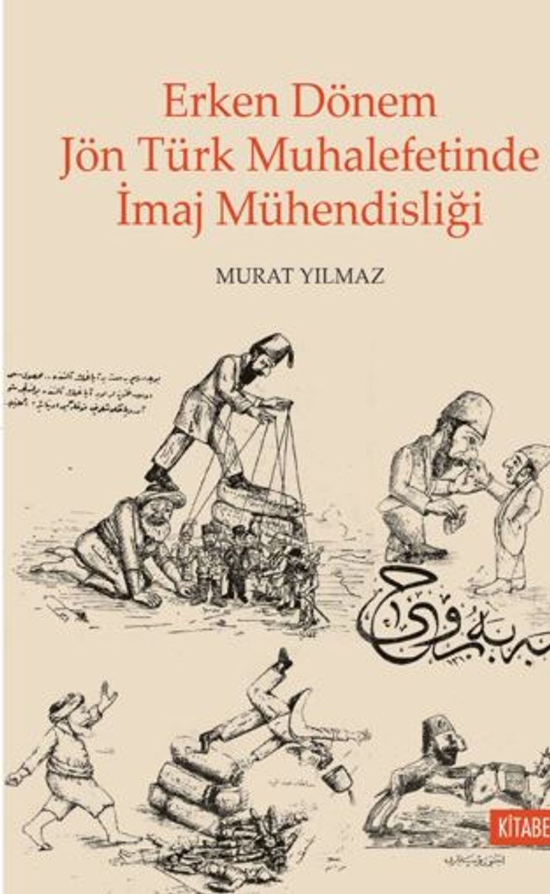 Erken Dönem Jön Türk Muhalefetinde İmaj Mühendisliği kitap kapağı