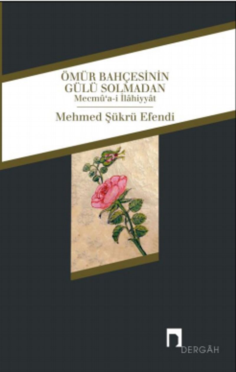 Ömür Bahçesinin Gülü Solmadan Mecmu‘a-i İlahiyyat kitap kapağı