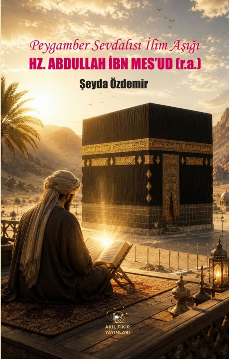 Peygamber Sevdalısı İlim Aşığı Hz. Abdullah İbn Mes'ud (r.a.) kitap kapağı