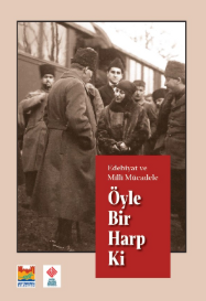 Edebiyat ve Milli Mücadele: Öyle Bir Harp ki kitap kapağı