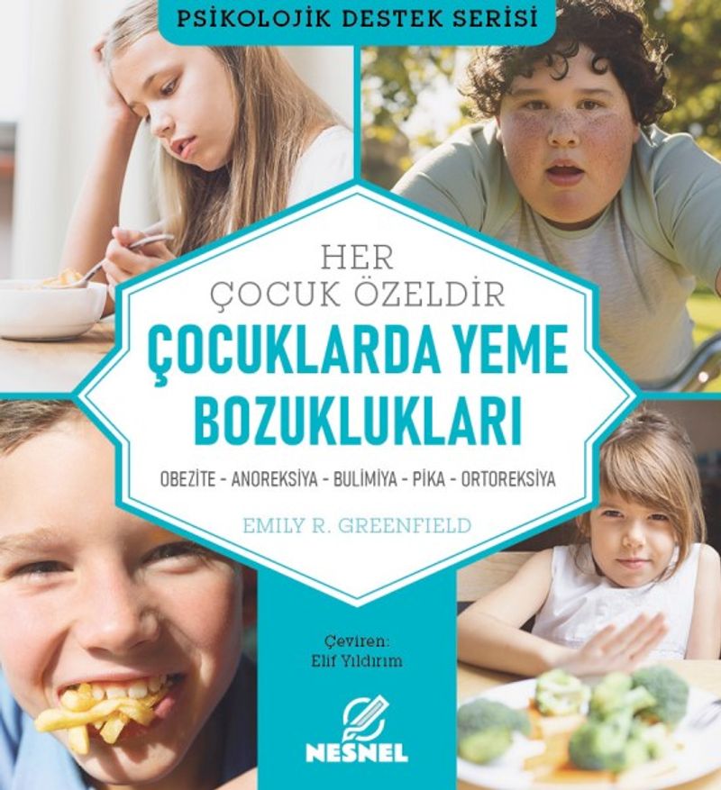 Çocuklarda Yeme Bozuklukları Obezite - Anoreksiya - Bulimiya - Pika - Ortoreksiya kitap kapağı