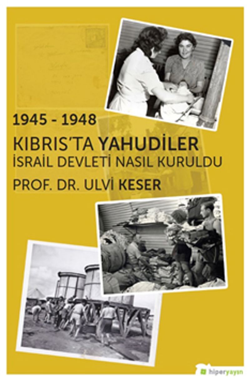 1945-1948 Kıbrıs'ta Yahudiler İsrail Devleti Nasıl Kuruldu? kitap kapağı