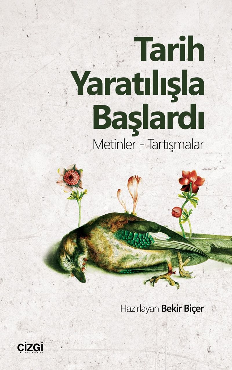 Tarih Yaratılışla Başlardı (Metinler- Tartışmalar) kitap kapağı