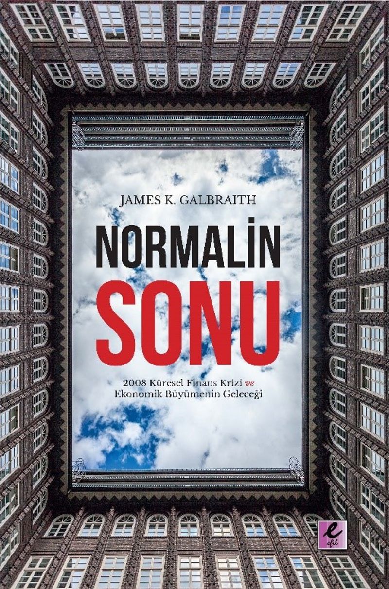 Normalin Sonu: 2008 Küresel Finans Krizi ve Ekonomik Büyümenin Geleceği kitap kapağı