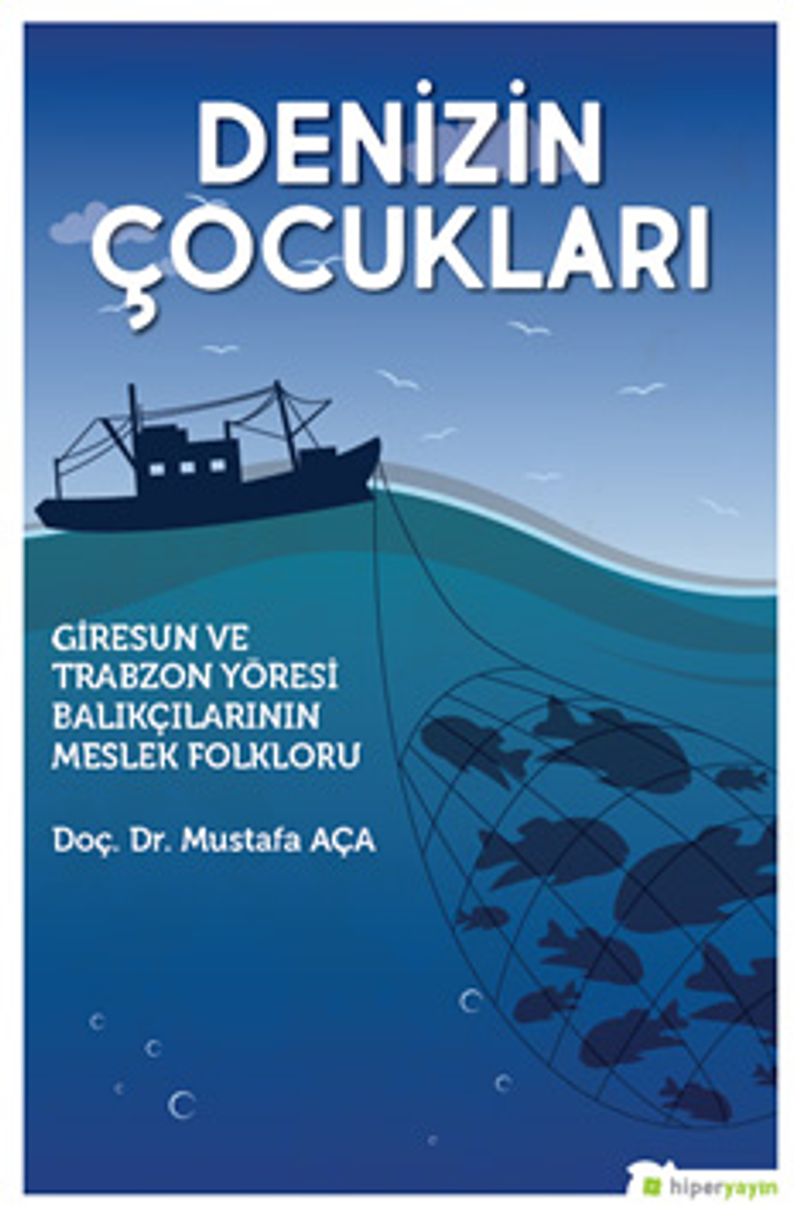 Denizin Çocukları Giresun ve Trabzon Yöresi Balıkçılarının Meslek Folkloru kitap kapağı