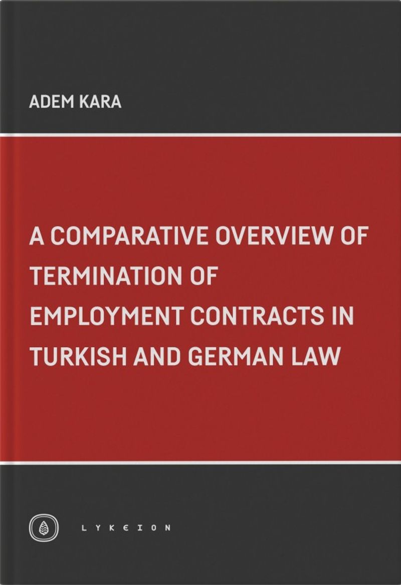 A Comparative Overview Of Termination Of Employment Contracts in Turkish and German Law kitap kapağı