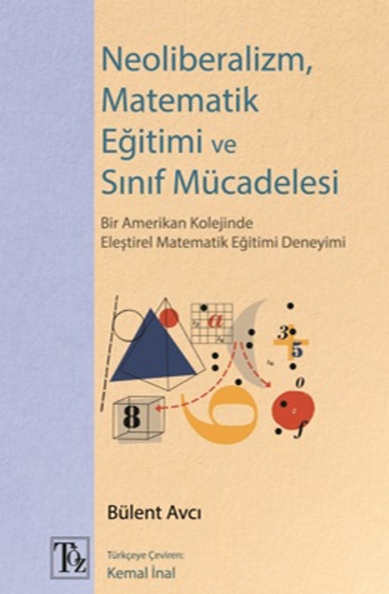 Neoliberalizm, Matematik Eğitimi Ve Sınıf Mücadelesi kitap kapağı