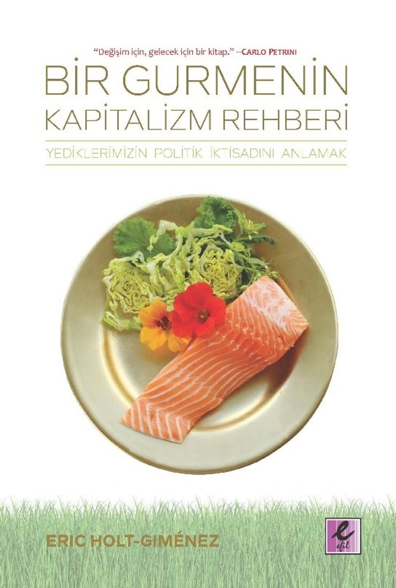 Bir Gurmenin Kapitalizm Rehberi Yediklerimizin Politik İktisadını Anlamak kitap kapağı