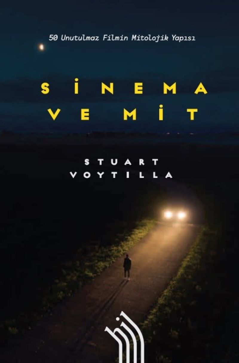 Sinema ve Mit : 50 Unutulmaz Filmin Mitolojik Yapısı (Karton Kapak) kitap kapağı