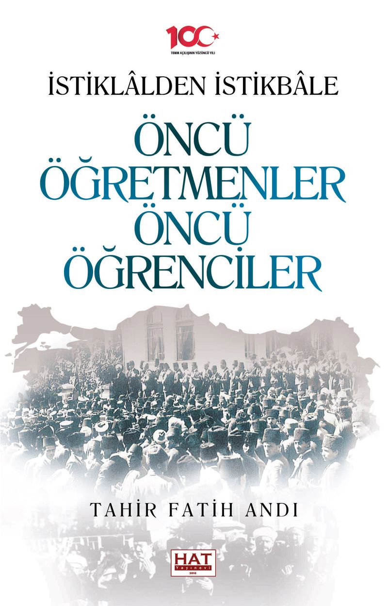 İstiklalden İstikbale Öncü Öğretmenler Öncü Öğrenciler kitap kapağı